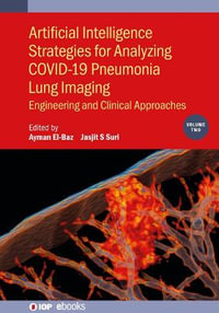 Artificial Intelligence Strategies for Analyzing Covid-19 Pneumonia Lung Imaging : Engineering and Clinical Approaches - Ayman El-Baz