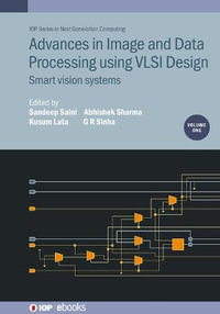 Advances in Image and Data Processing using VLSI Design, Volume 1 : Smart vision systems - Sandeep Saini