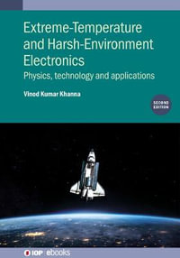 Extreme-Temperature and Harsh-Environment Electronics (Second Edition) : Physics, technology and applications - Vinod Kumar Khanna