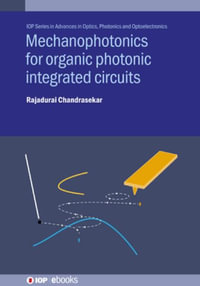 Mechanophotonics for Organic Photonic Integrated Circuits : IOP ebooks - Rajadurai Chandrasekar