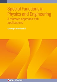 Special Functions in Physics and Engineering : A renewed approach with applications - Lukong Cornelius Fai