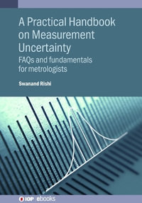 A Practical Handbook on Measurement Uncertainty : FAQs and fundamentals for metrologists - Swanand Rishi