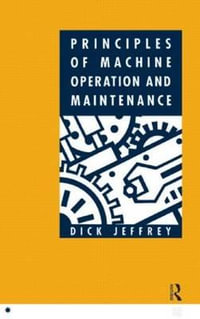 Principles of Machine Operation and Maintenance - Dick Jeffrey