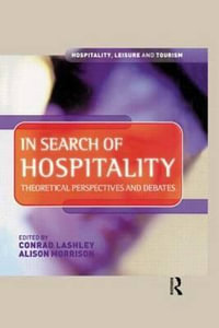 In Search of Hospitality : The Hospitality, Leisure and Tourism Series - Conrad Lashley