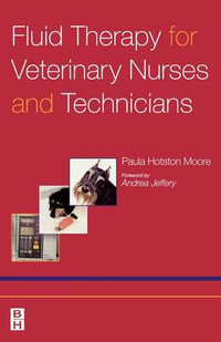 Fluid Therapy for Veterinary Nurses and Technicians - Hotson-Moore