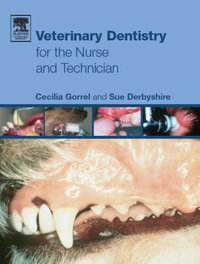 Veterinary Dentistry For The Nurse And Technician - Cecilia Gorrel