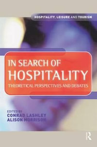 In Search of Hospitality : Hospitality, Leisure and Tourism - Conrad Lashley