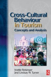 Cross-Cultural Behaviour In Tourism : Concepts and Analysis - Yvette Reisinger