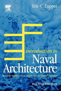 Introduction to Naval Architecture : Formerly Muckle's Naval Architecture for Marine Engineers - E.C. Tupper