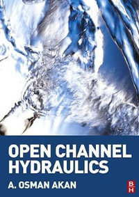 Open Channel Hydraulics - A Osman Akan