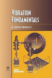 Vibration Fundamentals : Plant Engineering Maintenance (Hardback) - R. Keith Mobley