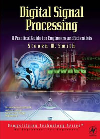 Digital Signal Processing : A Practical Guide for Engineers and Scientists - Steven Smith