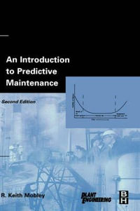 Introduction to Predictive Maintenance : Plant Engineering - R. Keith Mobley