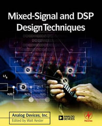 Mixed-Signal and DSP Design Techniques : Analog Devices - Analog Dev Analog Devices Inc Engineeri