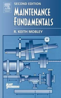 Maintenance Fundamentals : Plant Engineering - R Keith Mobley