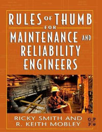 Rules of Thumb for Maintenance and Reliability Engineers - R. Keith Mobley