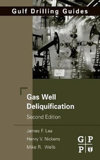 Gas Well Deliquification, Second Edition : Gulf Drilling Guides - James Lea