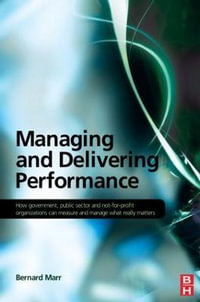 Managing and Delivering Performance - Bernard Marr