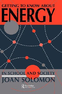 Getting To Know About Energy In School And Society - Joan Solomon