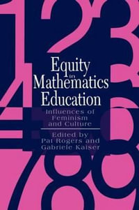 Equity In Mathematics Education : Influences Of Feminism And Culture - Gabriele Kaiser