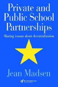 Private And Public School Partnerships : Sharing Lessons About Decentralization - Jean Madsen