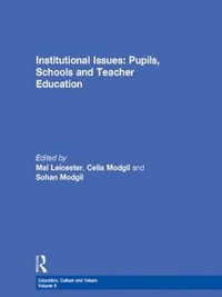 Institutional Issues : Pupils, Schools and Teacher Education - Mal Leicester