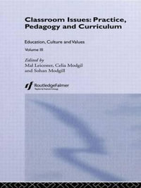 Classroom Issues : Practice, Pedagogy and Curriculum - Mal Leicester