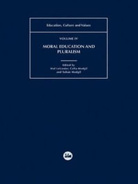 Moral Education and Pluralism : Education, Culture, and Values - Mal Leicester