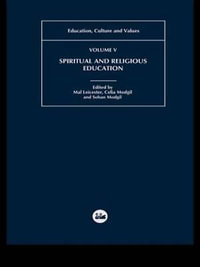 Spiritual and Religious Education : Education, Culture, and Values - Mal Leicester