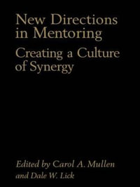 New Directions in Mentoring : Creating a Culture of Synergy - Dale W. Lick