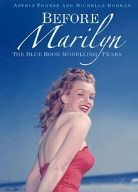 Before Marilyn : The Blue Book Modelling Years - ASTRID FRANSE