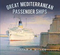 Great Mediterranean Passenger Ships : Great Passenger Ships - WILLIAM H. MILLER