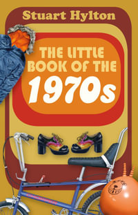 The Little Book of the 1970s - Stuart Hylton