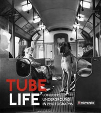 Tube Life : London's Underground in Photographs - Mirrorpix