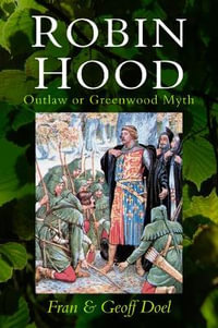 Robin Hood : Outlaw or Greenwood Myth - Fran Doel