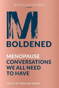 M-Boldened : Menopause Conversations We all Need to Have - Caroline Harris