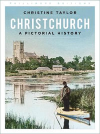 Christchurch : A Pictorial History - Christine Taylor