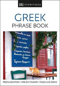 Greek : DK Eyewitness Travel Phrase Book - DK Phrase Book