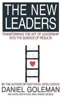 The New Leaders : Transforming the Art of Leadership Into The Science Of Results - Daniel Goleman