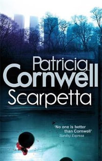 Scarpetta : Kay Scarpetta: Book 16 - Patricia Cornwell