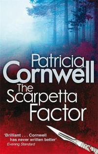 The Scarpetta Factor : Kay Scarpetta: Book 17 - Patricia Cornwell