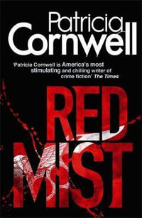 Red Mist : Kay Scarpetta: Book 19 - Patricia Cornwell