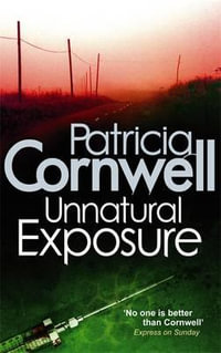 Unnatural Exposure : Kay Scarpetta: Book 8 - Patricia Cornwell