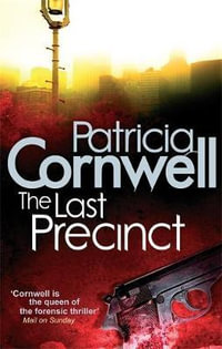 The Last Precinct : Kay Scarpetta: Book 11 - Patricia Cornwell