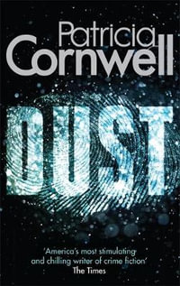 Dust : Kay Scarpetta: Book 21 - Patricia Cornwell