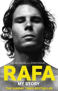 Rafa : My Story - Rafael Nadal