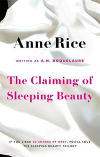 The Claiming of Sleeping Beauty : Sleeping Beauty - A. N. Roquelaure