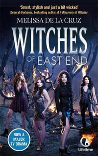 Witches of East End : Witches of the East - Melissa De La Cruz