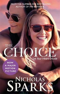 The Choice : Film Tie-In Edition - Nicholas Sparks