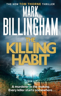 The Killing Habit : Tom Thorne : Book 15 - Mark Billingham